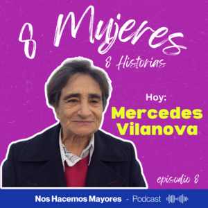 Mercedes Vilanova en Nos Hacemos Mayores, especial Dia de la mujer 2025. "8mujeres,8Historias"