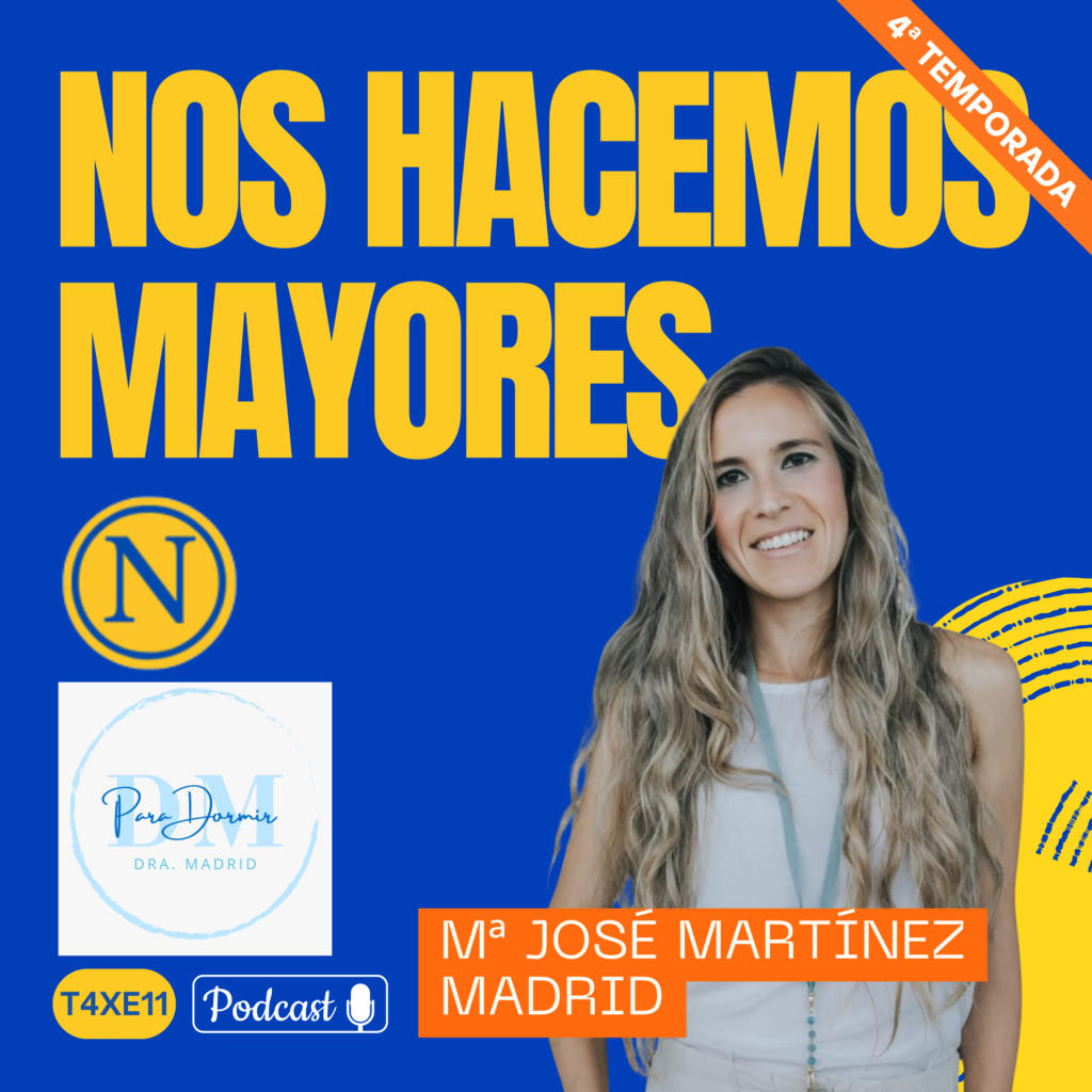 Maria jose martinez madrid, sueño en las personas mayores, en el podcast de Nos hacemos mayores